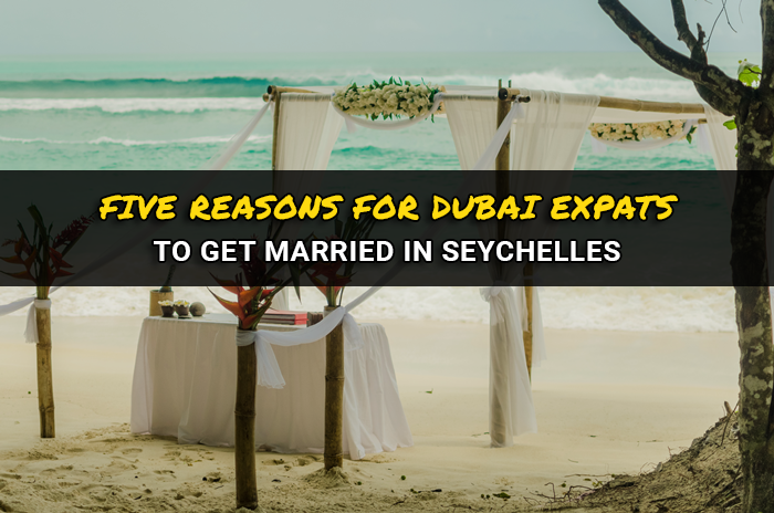 5 Reasons For Dubai Expats To Get Married In Seychelles Dubai